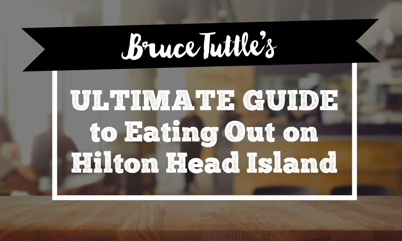 Bruce Tuttle Ultimate Guide to Eating Out On Hilton Head